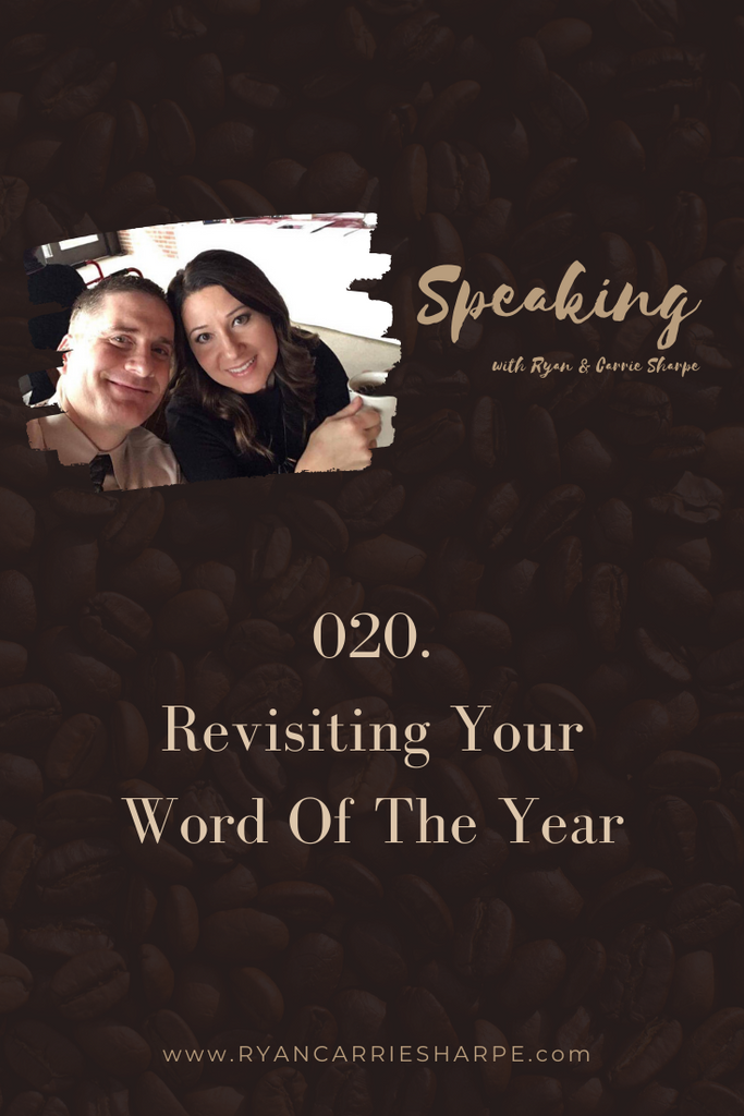 020. Revisiting Your Word Of The Year | Speaking with Ryan & Carrie Sharpe podcast