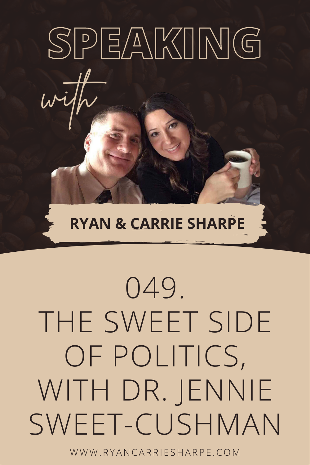 049. The Sweet Side Of Politics, with Dr. Jennie Sweet-Cushman [COMMUNICATION FOUNDATION SERIES] | Speaking with Ryan & Carrie Sharpe podcast