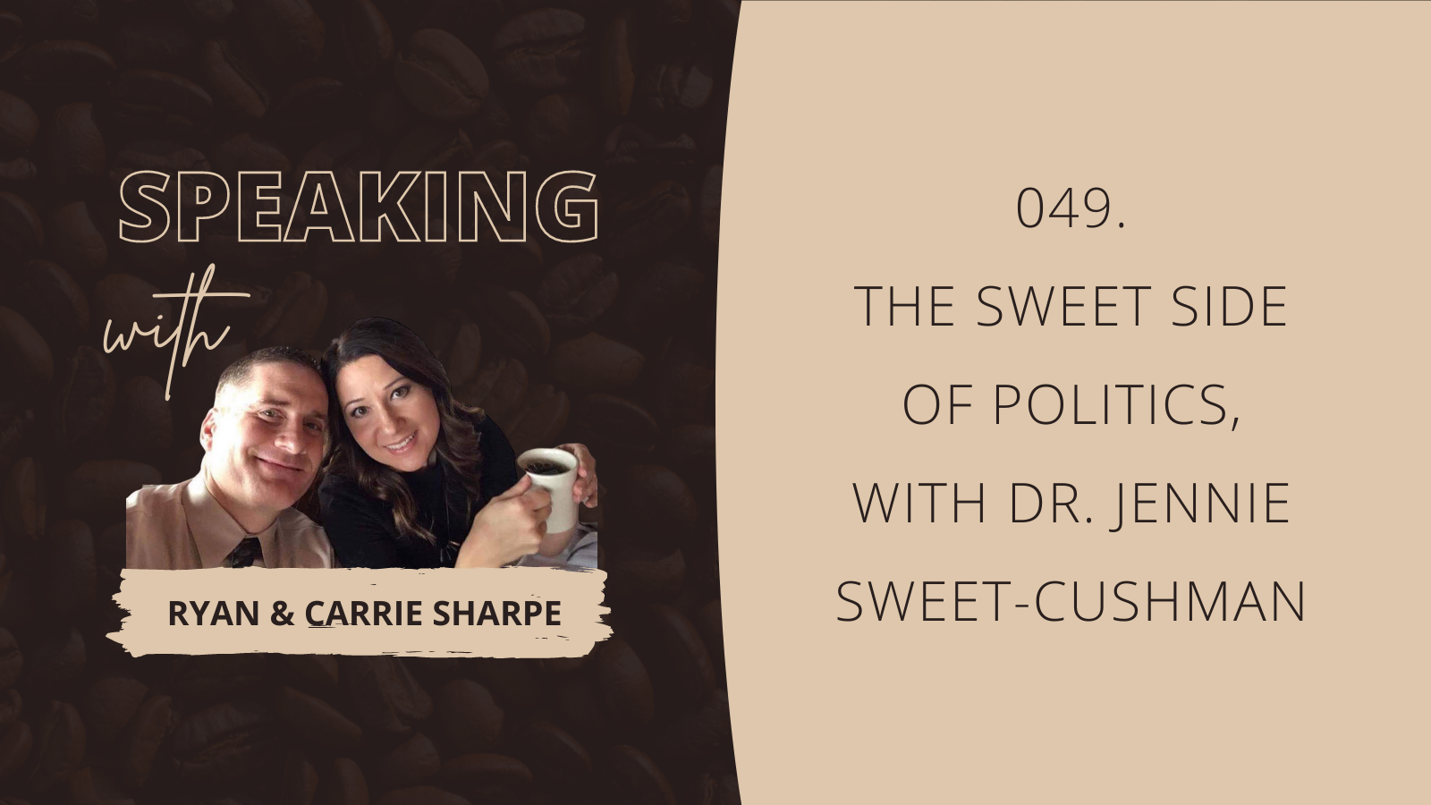 049. The Sweet Side Of Politics, with Dr. Jennie Sweet-Cushman [COMMUNICATION FOUNDATION SERIES] | Speaking with Ryan & Carrie Sharpe podcast