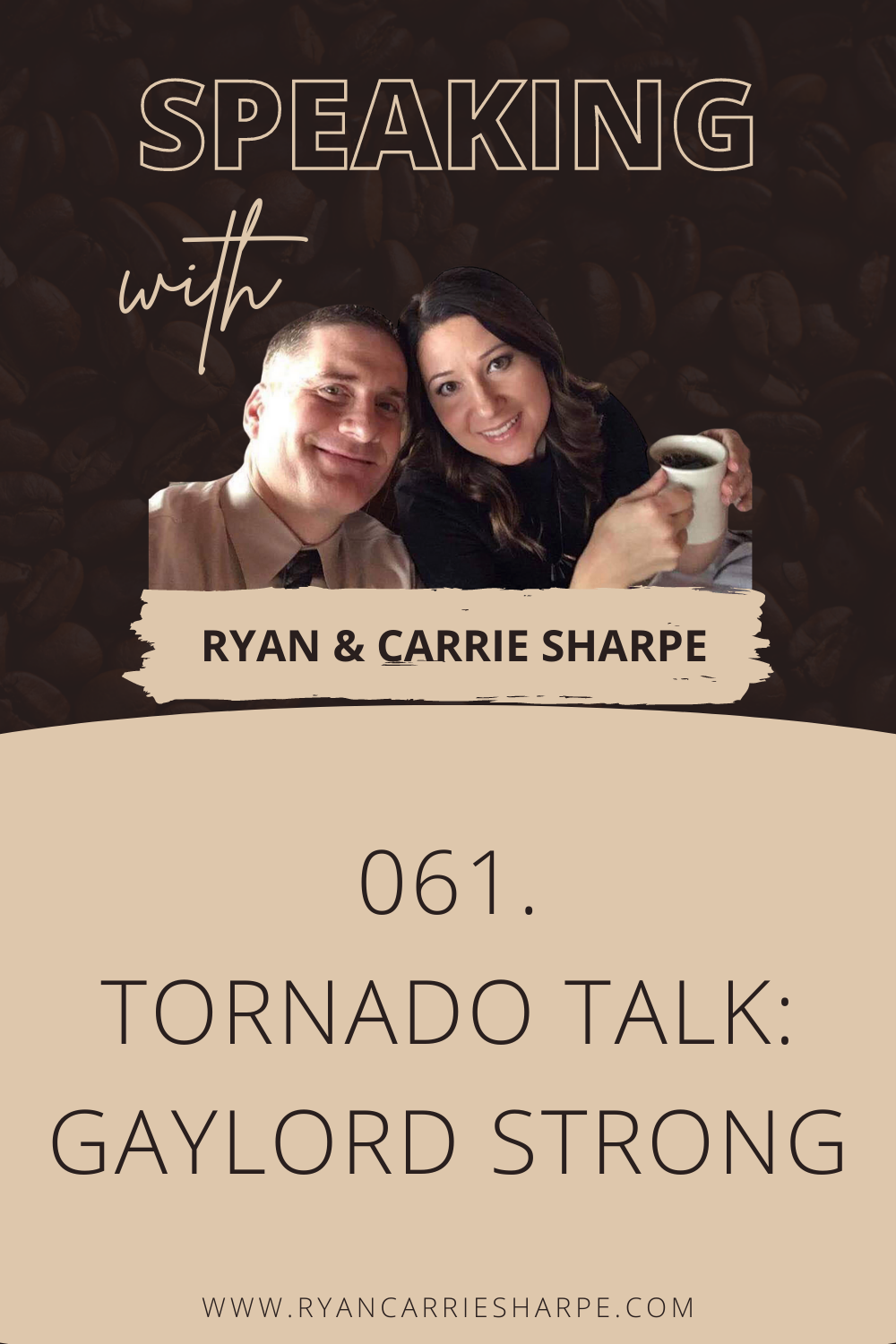 061. Tornado Talk: Gaylord Strong | Speaking with Ryan & Carrie Sharpe podcast