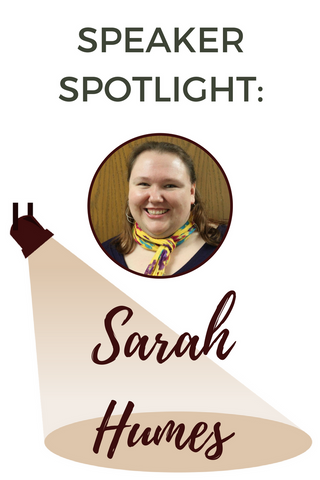 Speaker Spotlight: Sarah Humes