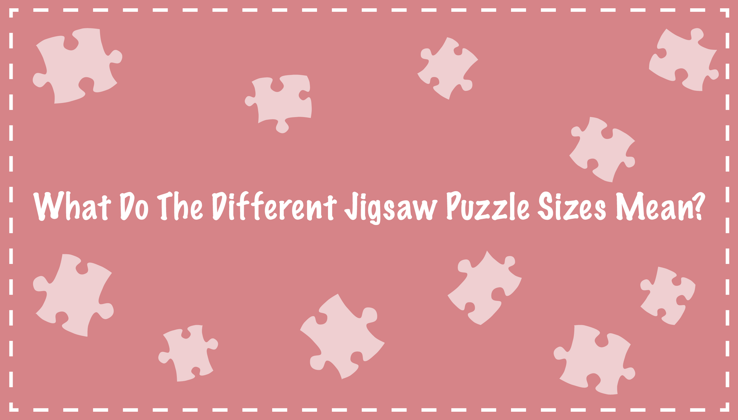 what-do-the-different-jigsaw-puzzle-sizes-mean