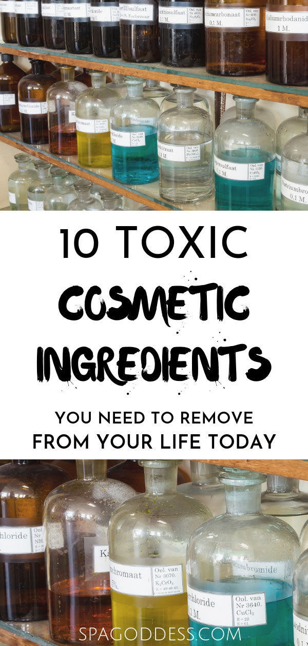 10 Toxic cosmetic ingredients to remove from your life today.