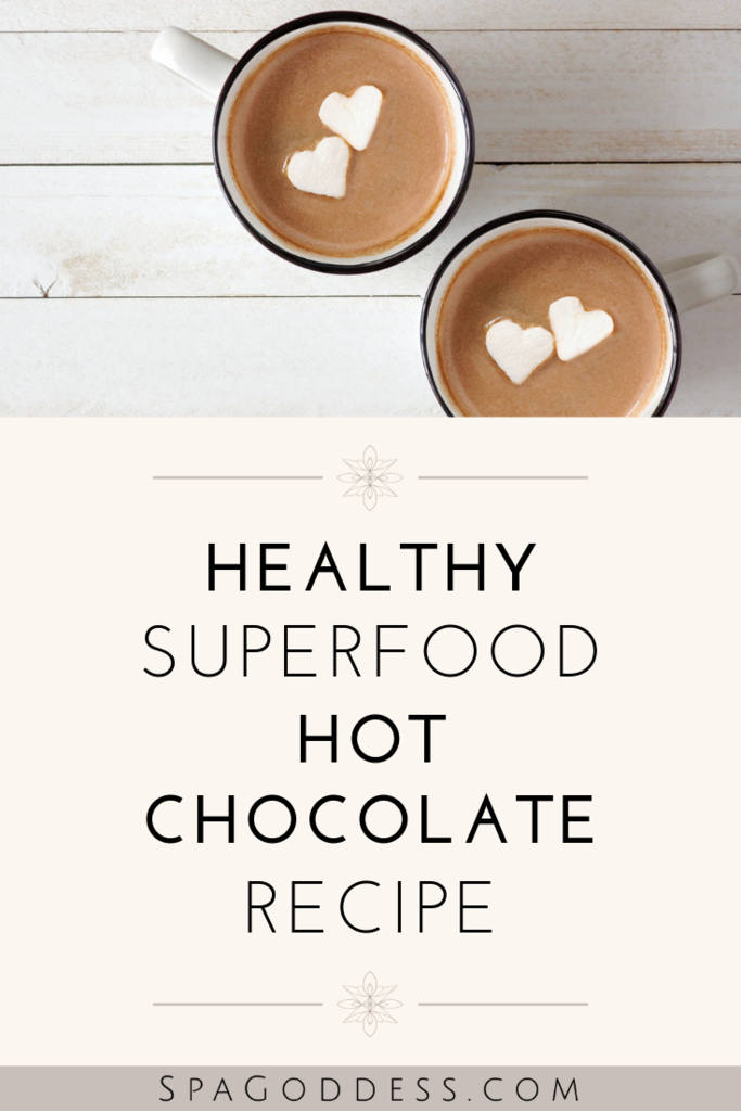  healthy superfood hot chocolate recipe spagoddess apothecary