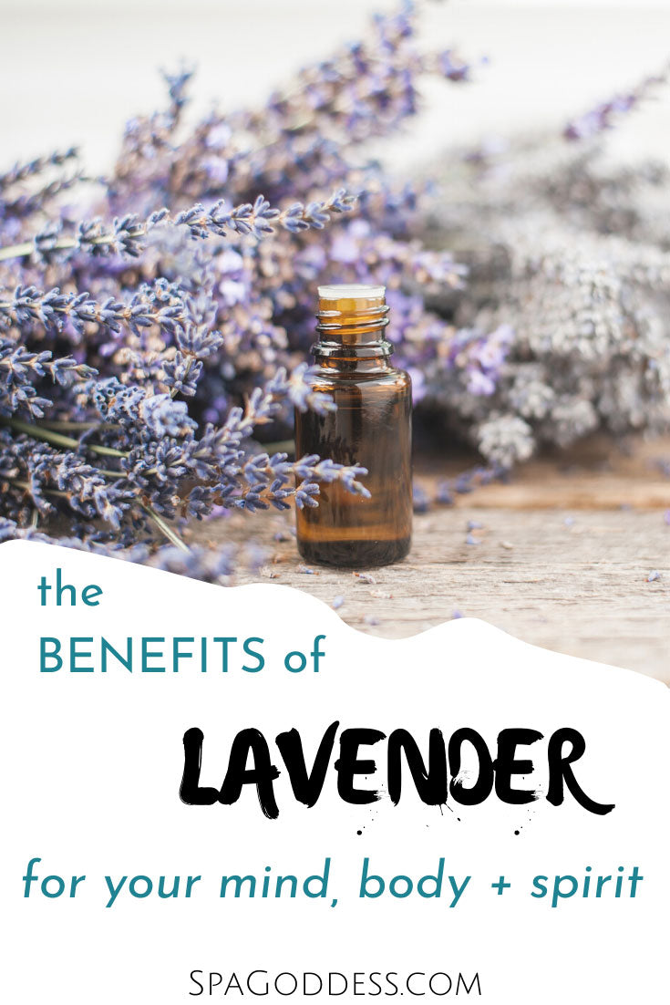 Learn the Benefits of Lavender for your mind body and spirit on the SpaGoddess Holistic Wellness Blog