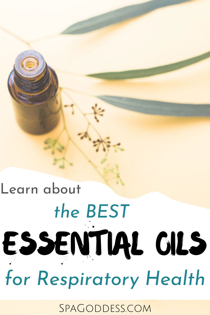 Learn about the Best Essential Oils for Respiratory Health and how to use them on the SpaGoddess Wellness Blog