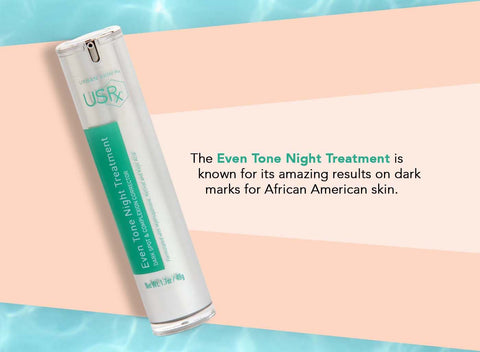 Urban Skin Rx® Even Tone Night Treatment which improves the appearance of dark marks