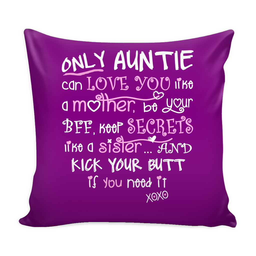 Only Auntie Can Love You Pillow Cover – TeeRocks.com