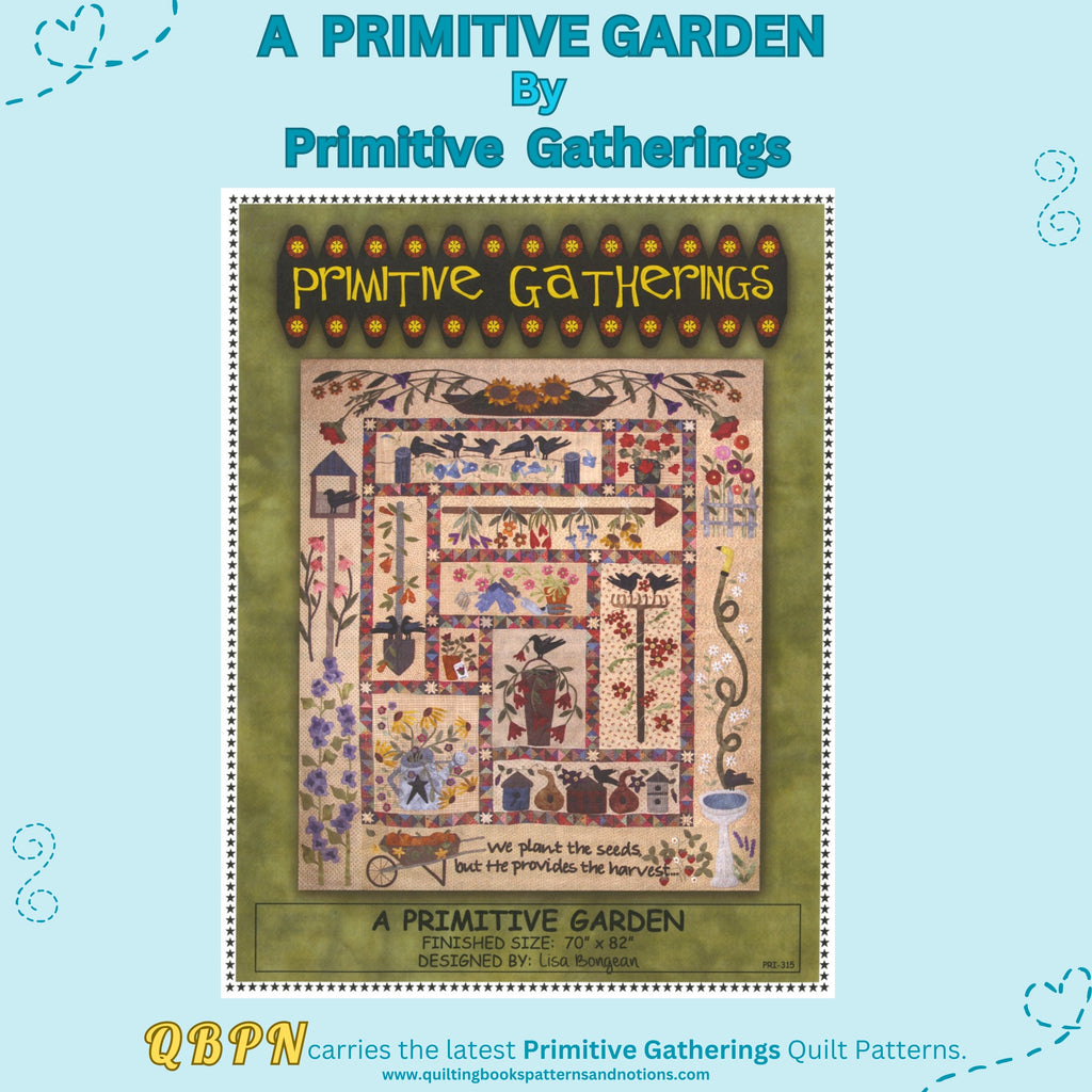 A Primitive Garden BOM, by Primitive Gatherings Quilt Patterns.
