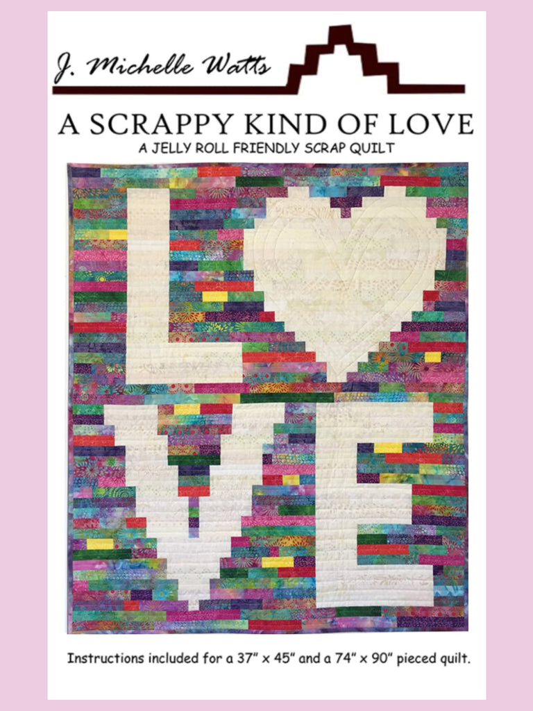A scrappy kind of love by, J Michelle Watts Designs Quilt Patterns