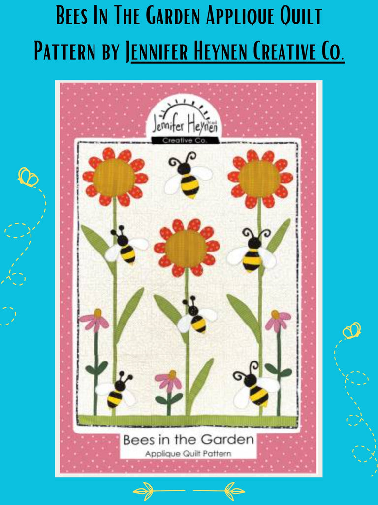 Bees In The Garden Applique Quilt Pattern by Jennifer Heynen Creative Co.