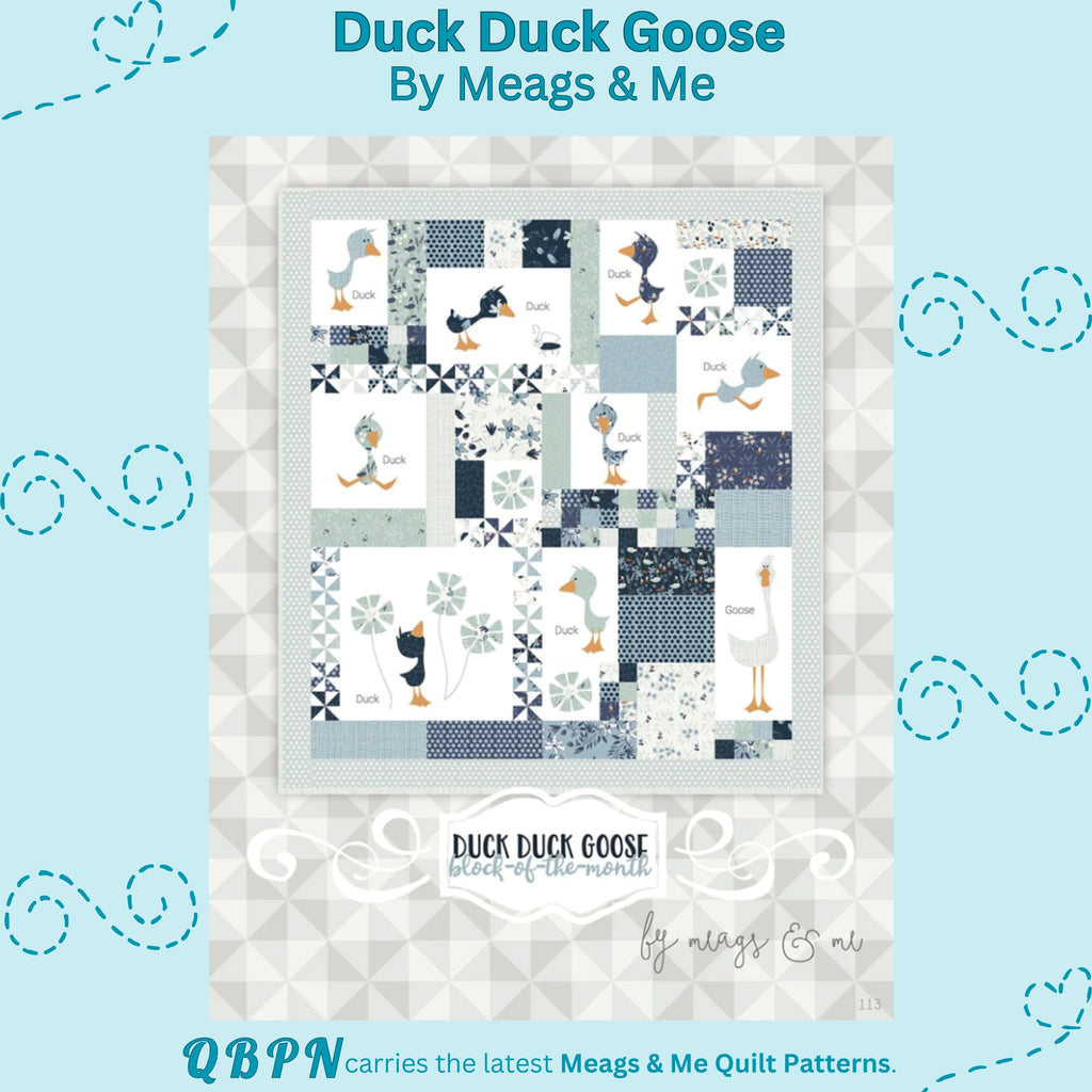 Duck Duck Goose- Block of the Month, by Meags and Me Quilt Patterns.