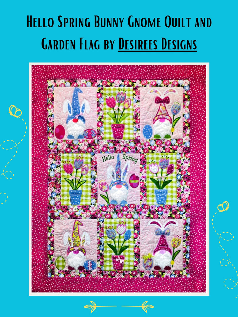 Hello Spring Bunny Gnome Quilt and Garden Flag by Desirees Designs Quilt Patterns.