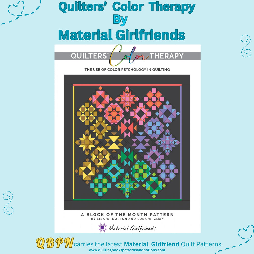 Quilters' Color Therapy, The Use of Color Psychology in Quilting, by Material Girlfriends Quilt Patterns.