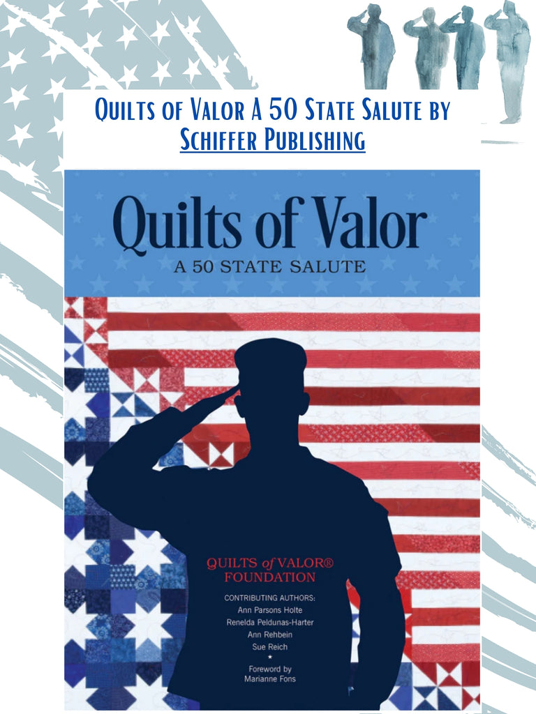 Quilts of Valor A 50 State Salute by Schiffer Publishing.