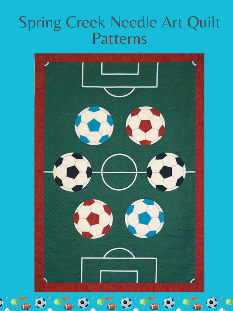 Soccer Quilt Pattern by Spring Creek NeedleArt.