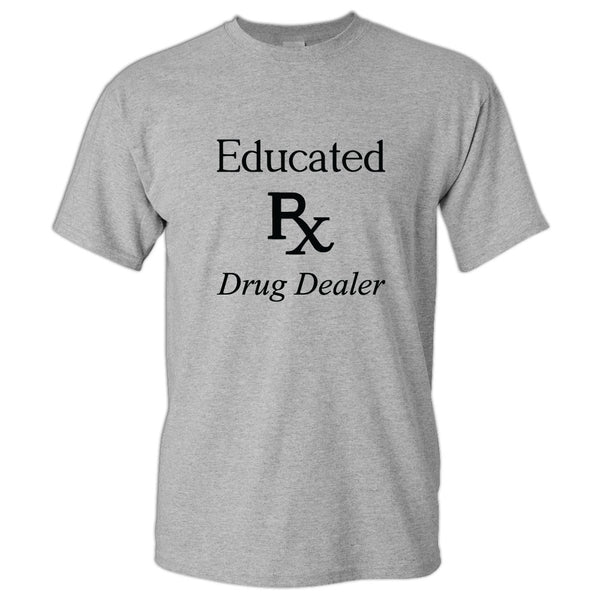 Educated Drug Dealer T-Shirt – Milwaukee Apparel Company