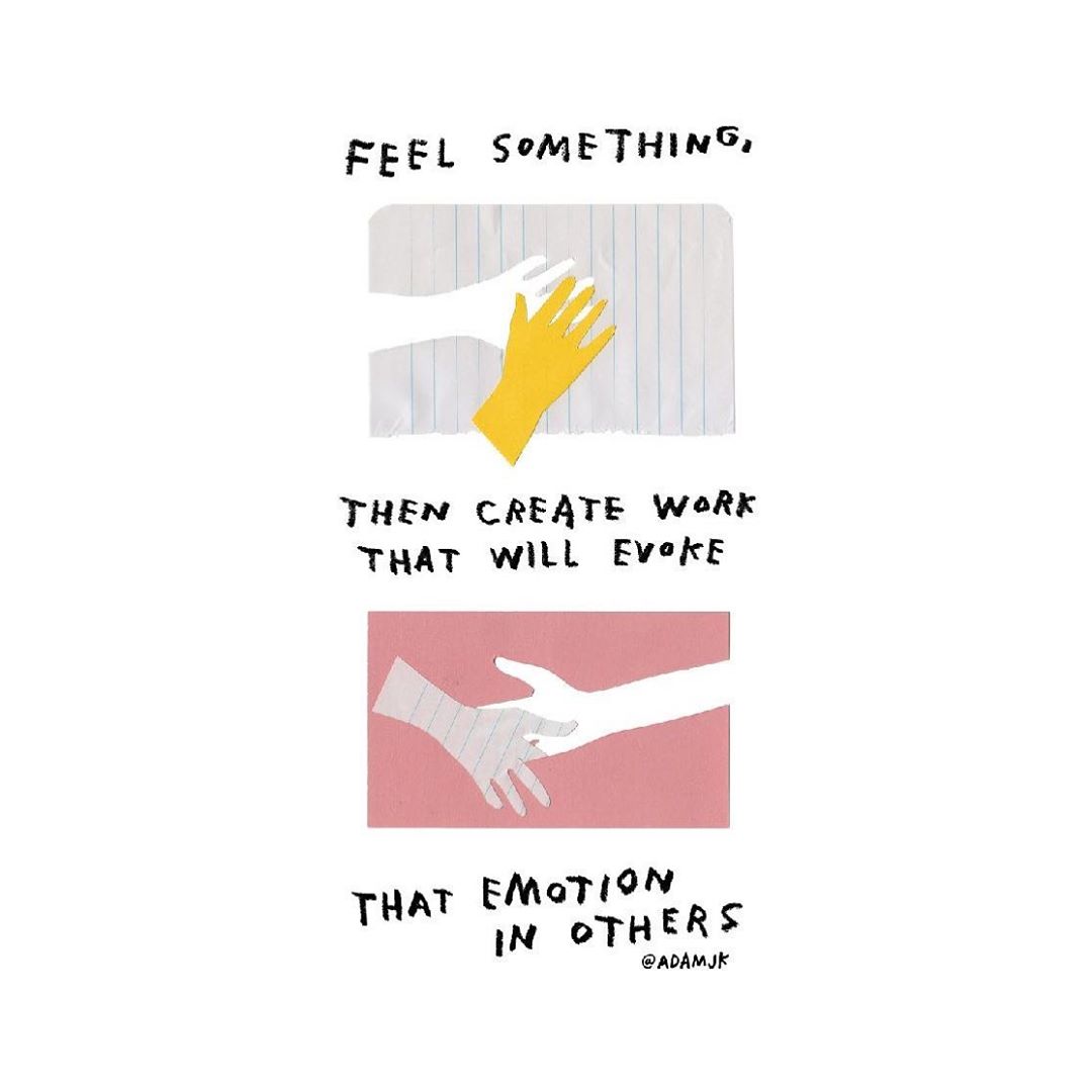 Handwritten text reads: Feel something then create work that will evoke that emotion in others. Text is accompanied by cut paper artwork depicting holding hands.