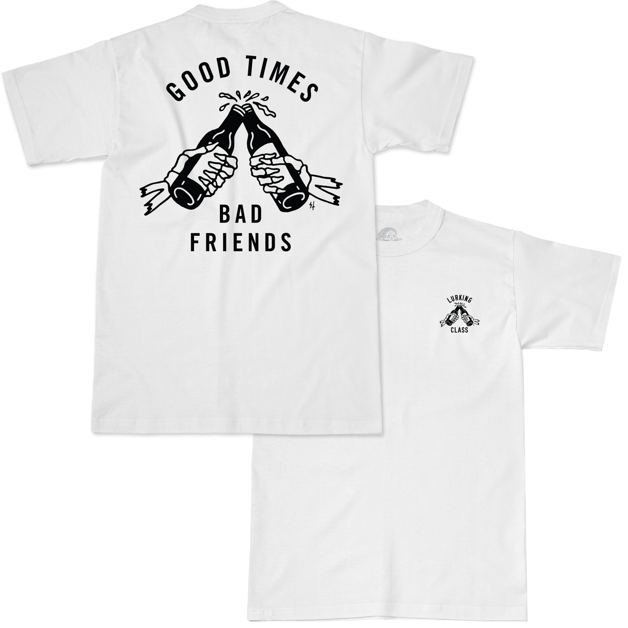 Download Good Times Bad Friends Tee White Lurking Class