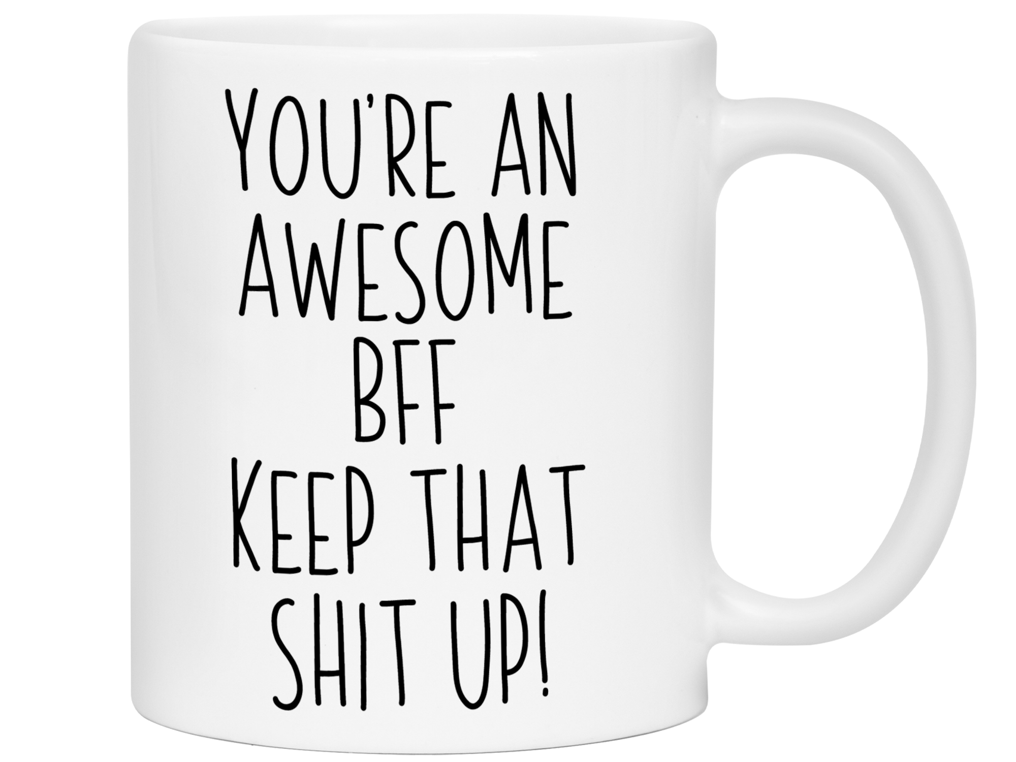 Funny Gifts for Friends - You're an Awesome Friend Keep That Shit