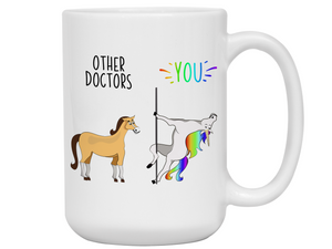 Doctor Gifts - Other Doctors You Funny Unicorn Coffee Mug - Graduation/Appreciation Gifts
