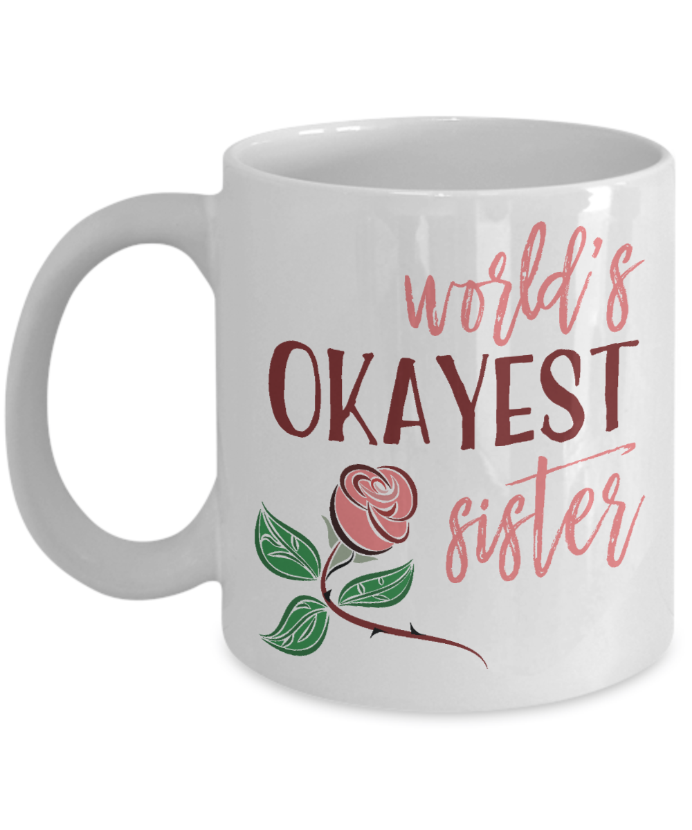 World's Okayest Sister - Engraved Stainless Steel Tumbler, Stainless Cup,  Funny Sister Gift