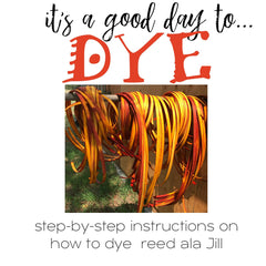 DYE BASKETRY  REED  | Jill Choate Basketry