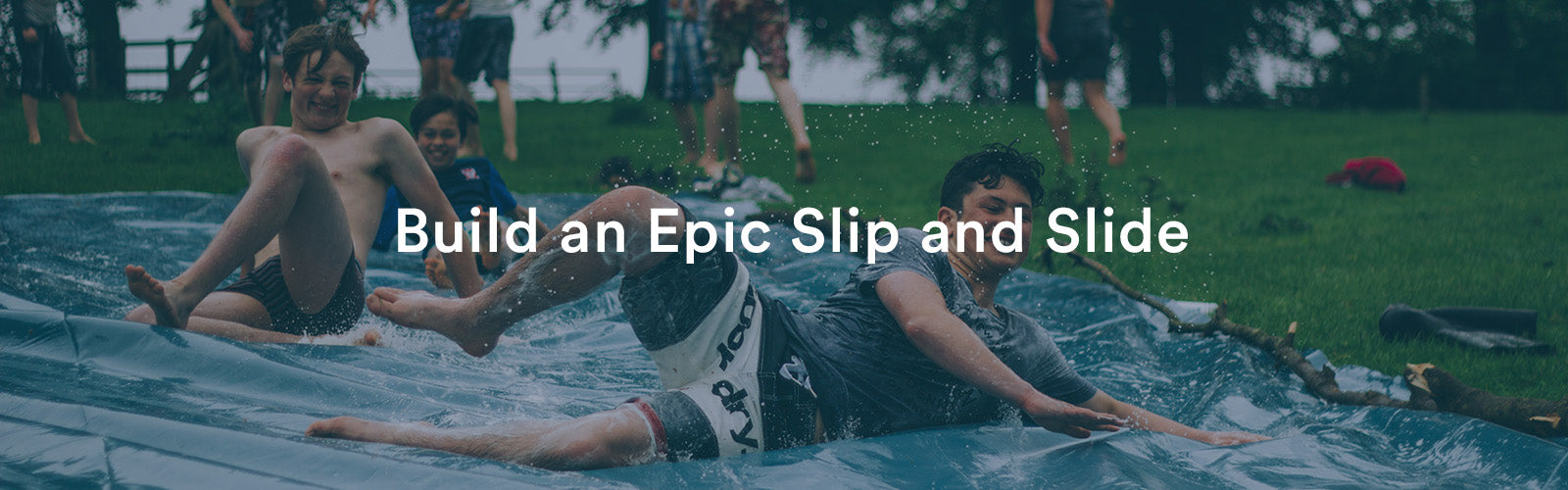 Build an Epic Slip and Slide