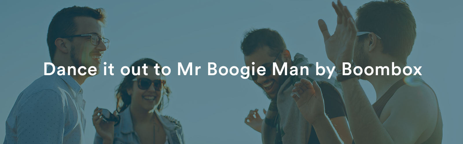 Dance it out to Mr Boogie Man by Boombox