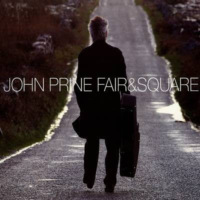 John-Prine-Fair-and-Square_grande.jpg?v=