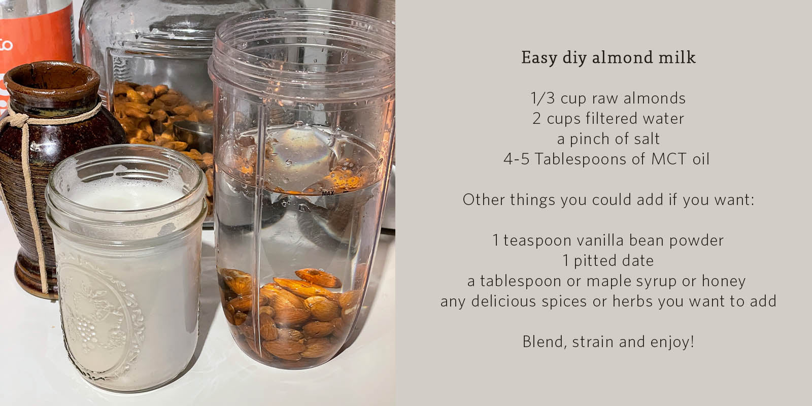 Image of clear blender container with almonds and water in it next to a mason jar of frothy almond milk on a white counter with other containers in the background and an infographic with the text containing the recipe as outlined below.