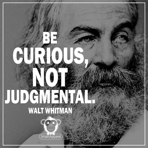 Be curious not judgmental Walt Whitman quote