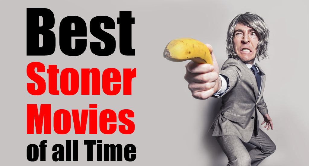 Best Stoner Movies of all times - 2020 - Monroe Blvd