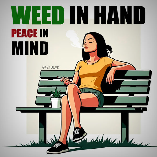 Weed in hand, peace in mind