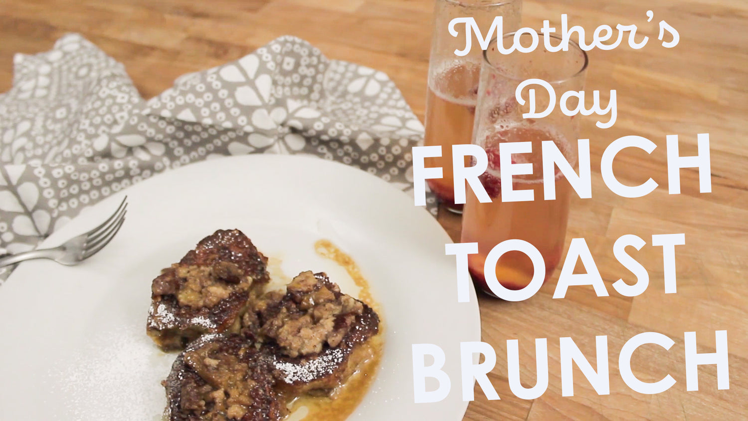 Mother's Day French Toast and Mimosa Brunch