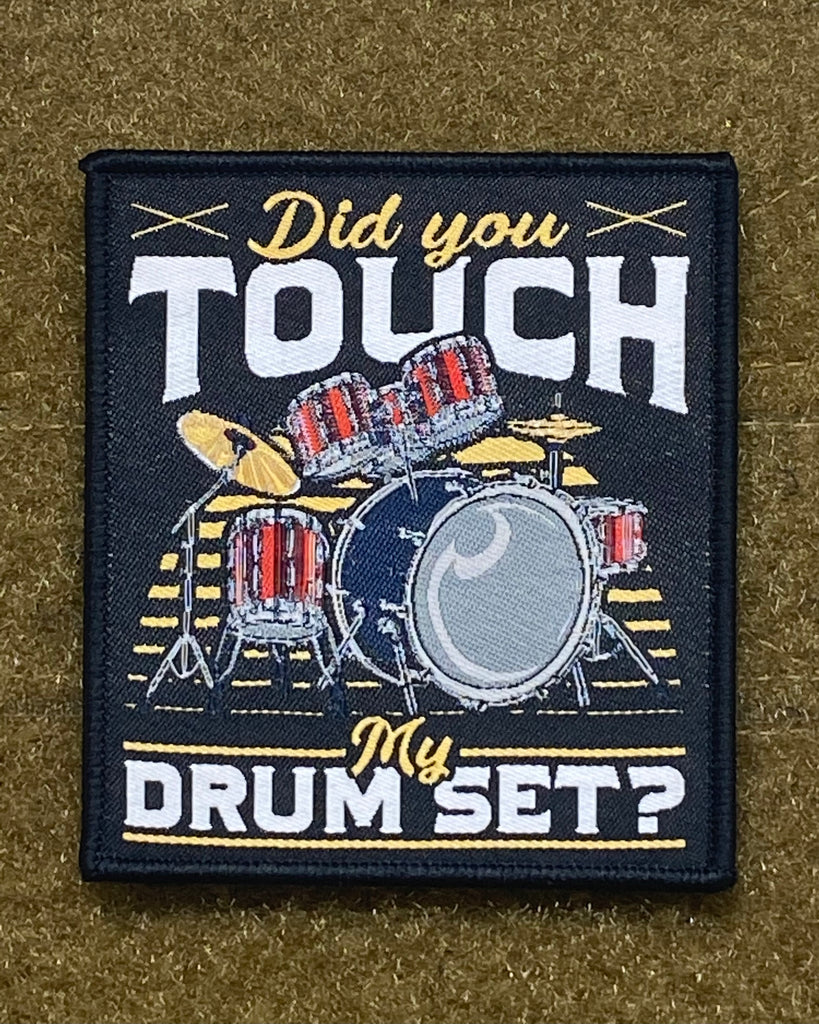 did you touch my drumset