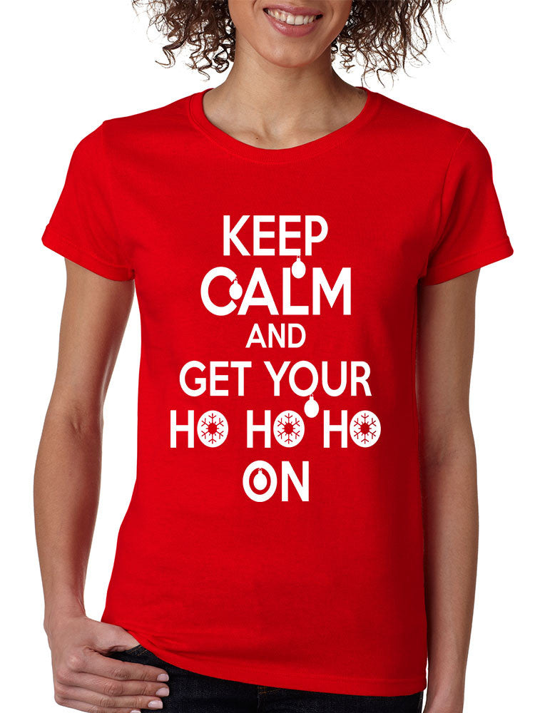 Women's T Shirt Keep Calm And Get Your Ho Ho Ho Ch – ALLNTRENDSHOP