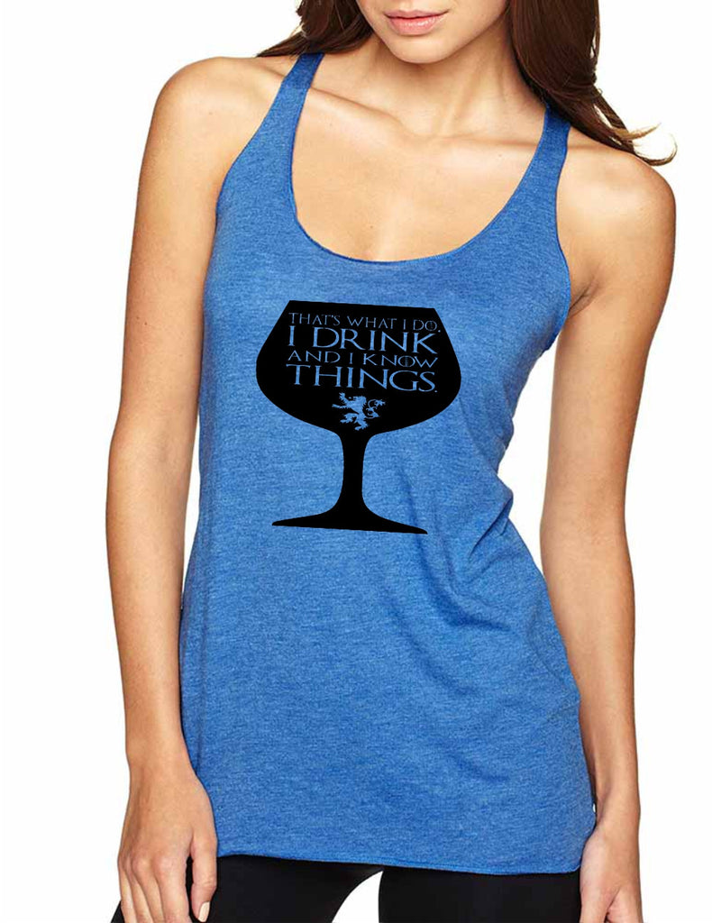 Women's Tank That's What I Do I Drink And Know Things Wing Glass Tyrio ...
