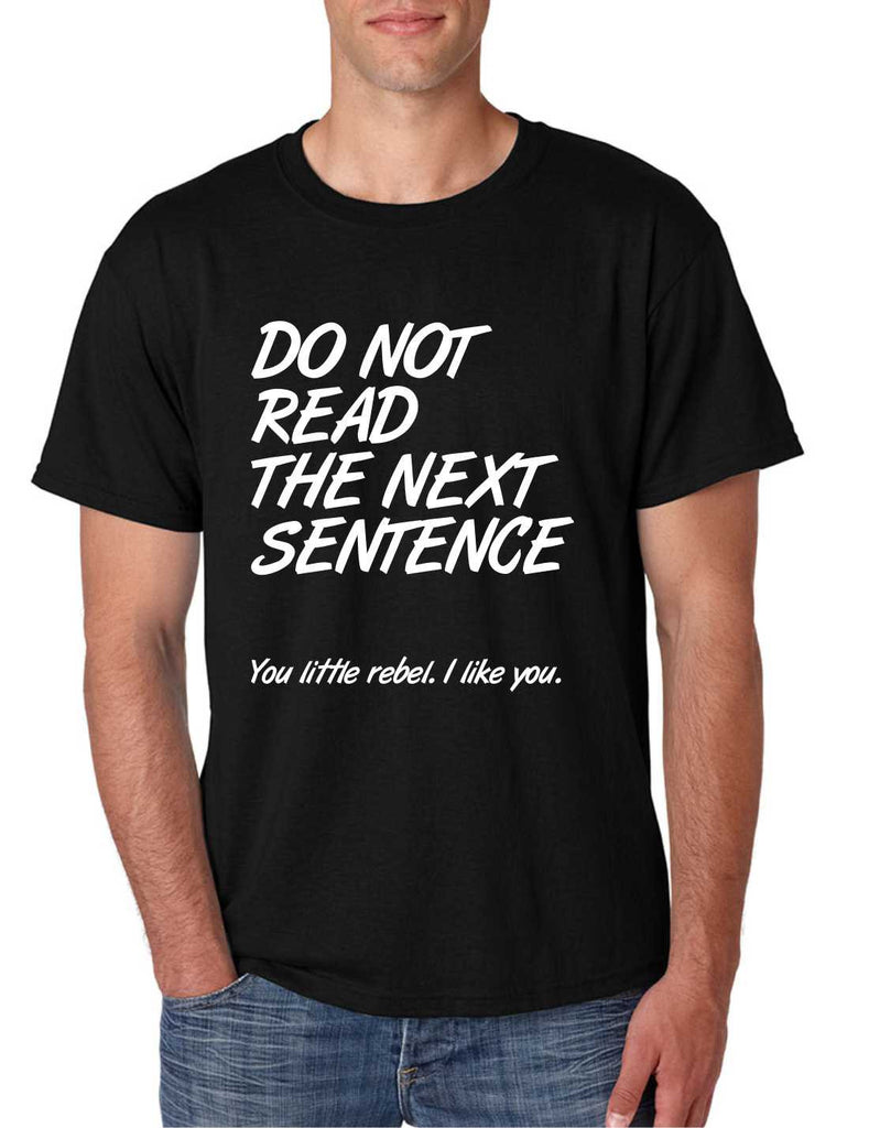 Men's T Shirt Do Not Read The Next Sentence Humor T – ALLNTRENDSHOP