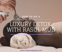 Elle Blog How to do a Luxury Detox with Rasul Mud by Elle Smith