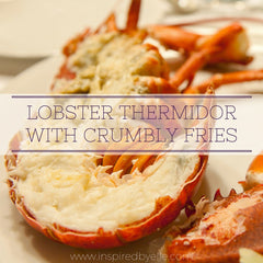 Unique Recipe for Lobster Thermidor with crumbly fries by Elle Smith Inspired By Elle Creativity in the Kitchen