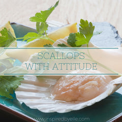 Unique Recipe for Scallops with Attitude by Elle Smith Inspired By Elle Creativity in the Kitchen