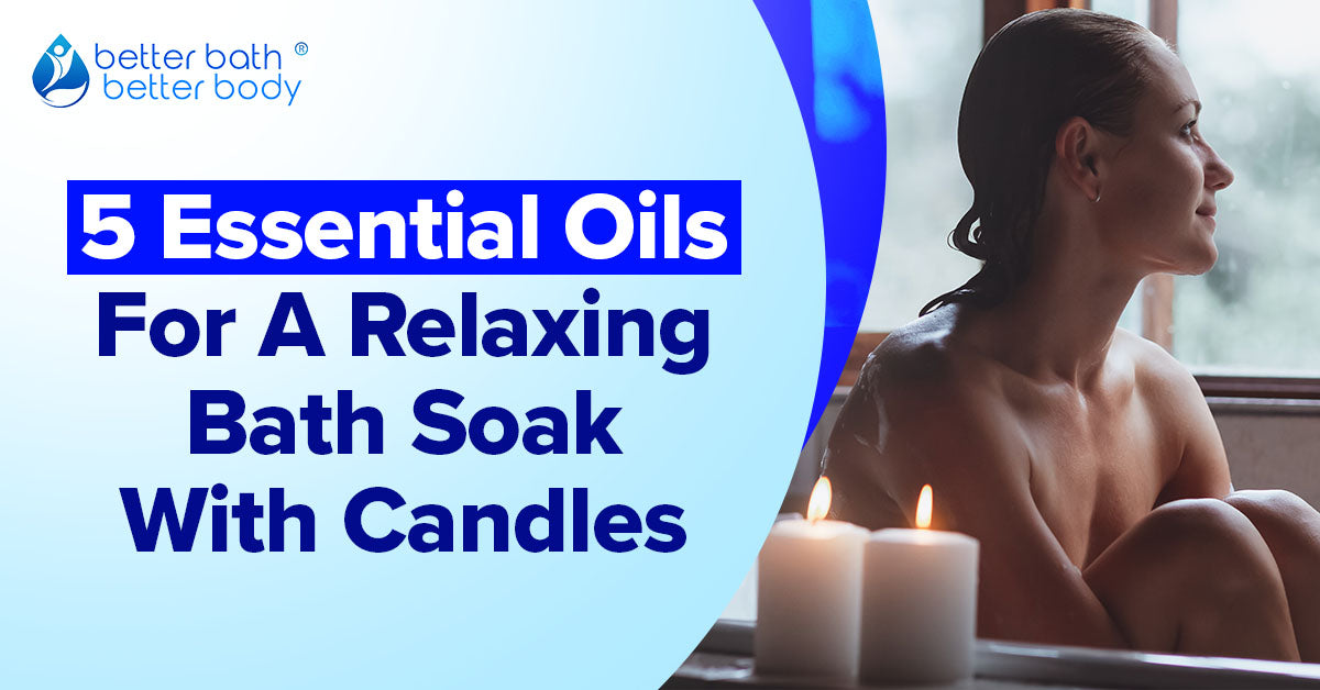 five essential oils for bath soak with candles