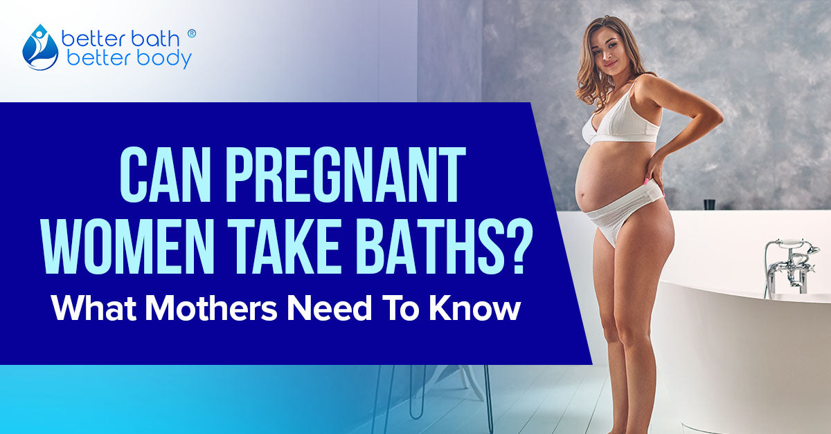 can pregnant women take baths