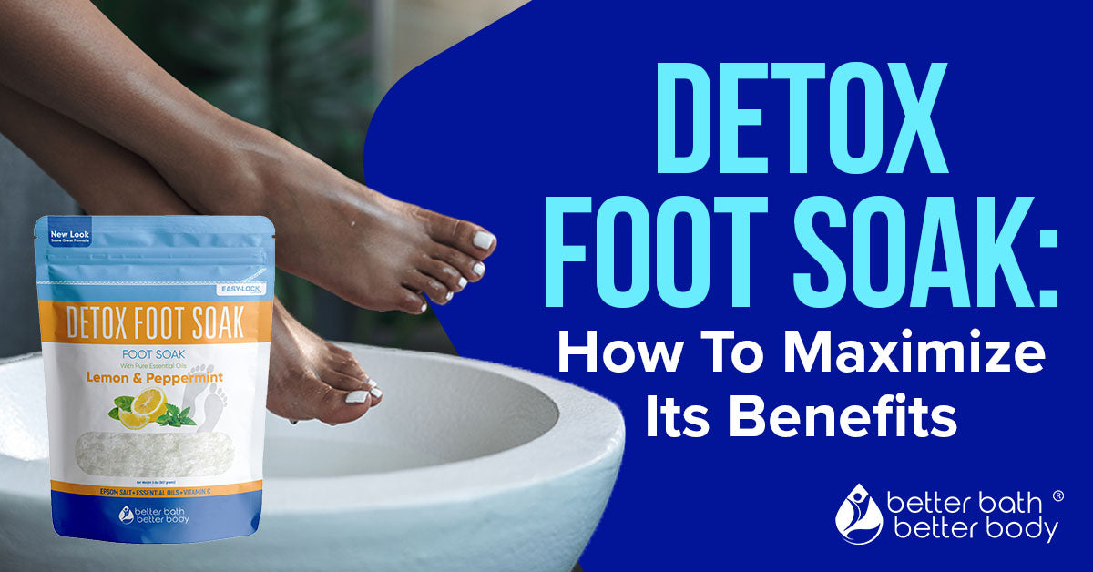 maximize benefits of detox foot soak routine