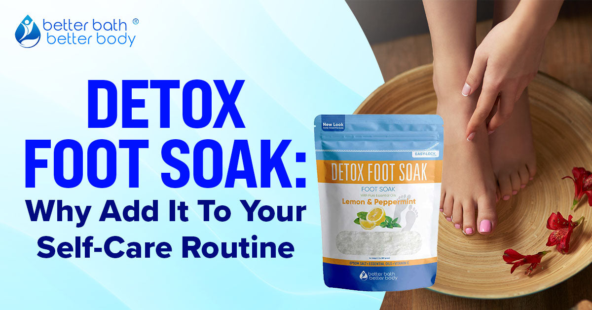 why and how to incorporate detox foot soak into self-care routine