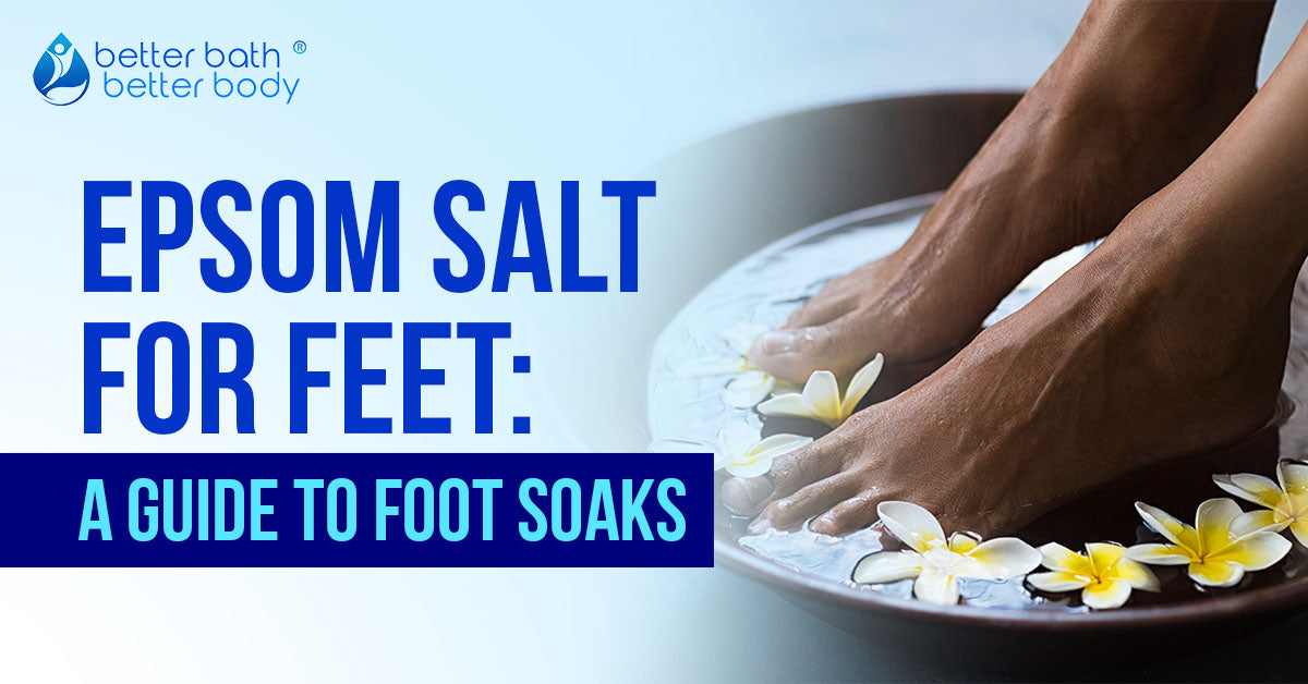 epsom salt for feet guide to foot soaks