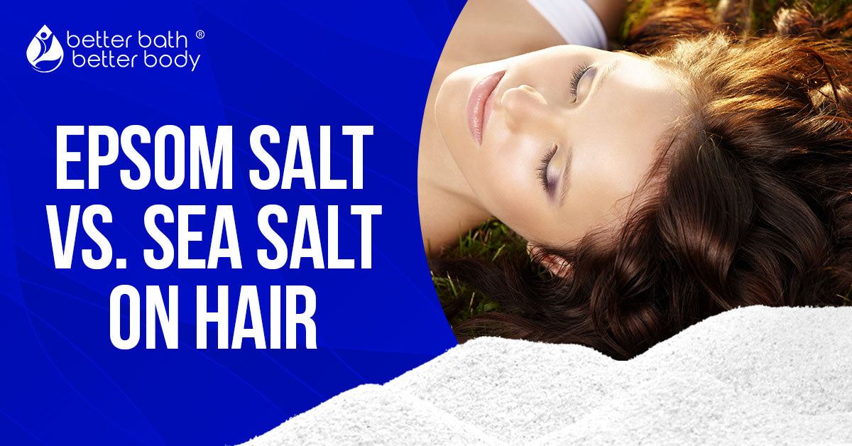 epsom salt on hair vs sea salt