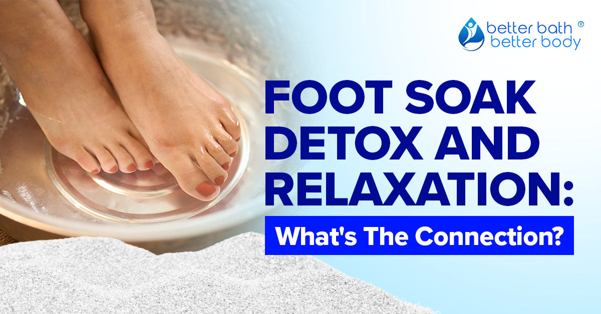 connection between foot soak detox and relaxation