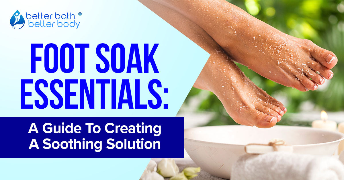 guide to foot soak essentials